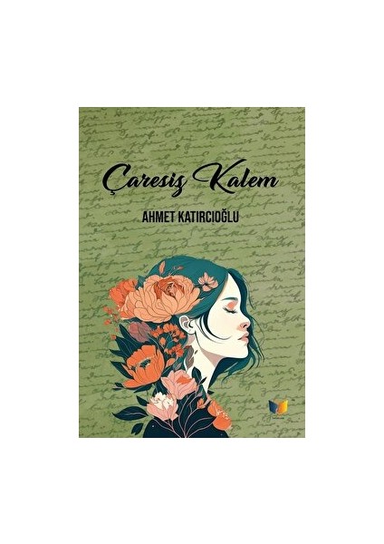 Çaresiz Kalem - Ahmet Katırcıoğlu
