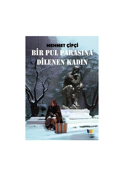 Bir Pul Parasına Dilenen Kadın - Mehmet Çifci