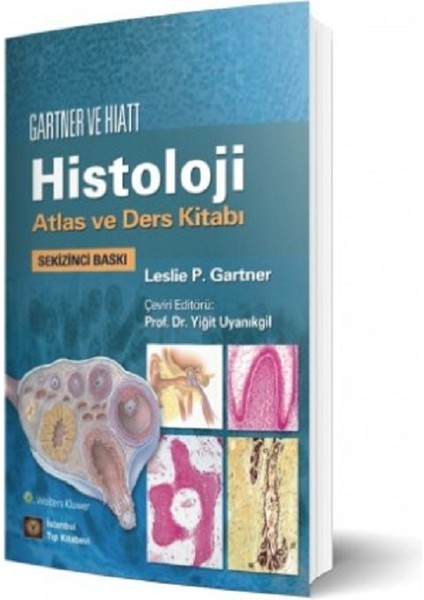 Gartner ve Hiatt Histoloji Atlas ve Ders Kitabı - Yiğit Uyanıkgil