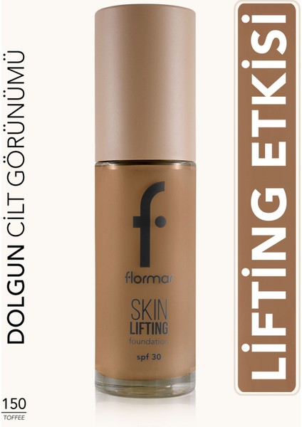 Skin Lifting Doğal Görünüm Veren Sıkılaştırıcı Etkili Fondöten (150 Toffee) 8682536059817