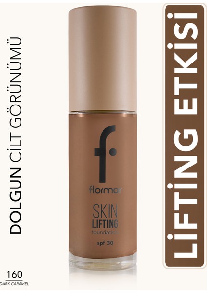 Skin Lifting Doğal Görünüm Veren Sıkılaştırıcı Etkili Fondöten (160 Dark Caramel) 8682536059831