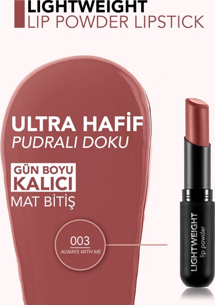 Lightweight Lip Powder Ultra Hafif Nemlendirici Stick Mat Ruj (003 Always With Me) 8682536061681