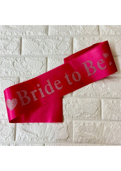 - Bride To Be Yazılı Gelin Kuşağı Füşya