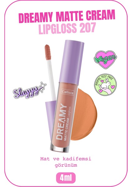 Callista Dreamy Matte Cream Mat Görünümlü Lipgloss 207 Angelic - Nude