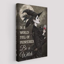 Dekoratifhane In A World Full Of Princsses Be A Witch, Prensesle Dolu Bir Dünyada Cadı Ol TABLO-6176