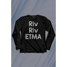 Kendim Seçtim Riv Riv Etma Karadeniz Şivesi Etme Uzun Kollu Tişört Baskılı T-Shirt