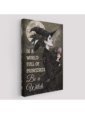 Dekoratifhane In A World Full Of Princsses Be A Witch, Prensesle Dolu Bir Dünyada Cadı Ol TABLO-6176