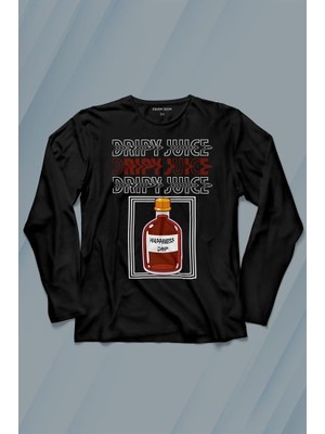Kendim Seçtim Dripy Juice Espirili Streepwear Uzun Kollu Tişört Baskılı T-Shirt