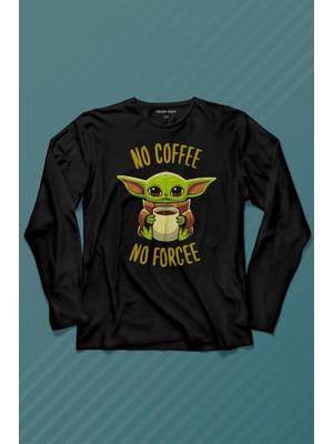 Kendim Seçtim No Coffee No Forcee Kahve Güç Kuvvet Enerji Uzun Kollu Tişört Baskılı T-Shirt