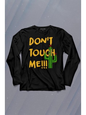 Kendim Seçtim Don't Touch Me Kaktüs Uzun Kollu Tişört Baskılı T-Shirt