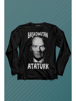 Kendim Seçtim Başkomutan Atatürk Mavi Gözlü Gazi Reis Baş Komutan Uzun Kollu Tişört Baskılı T-Shirt