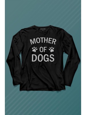 Kendim Seçtim Mother Of Dog Mom Köpek Annesi Hayvansever Veteriner Mommy Uzun Kollu Tişört Baskılı T-Shirt