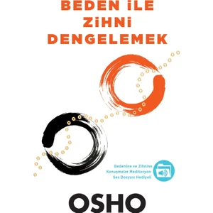 Beden İle Zihni Dengelemek - Osho