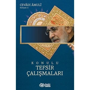 Konulu Tefsir Çalışmaları - Cevadi Amuli