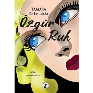 Tamara De Lempicka Özgür Ruh - Ufuk İbrahimoğlu