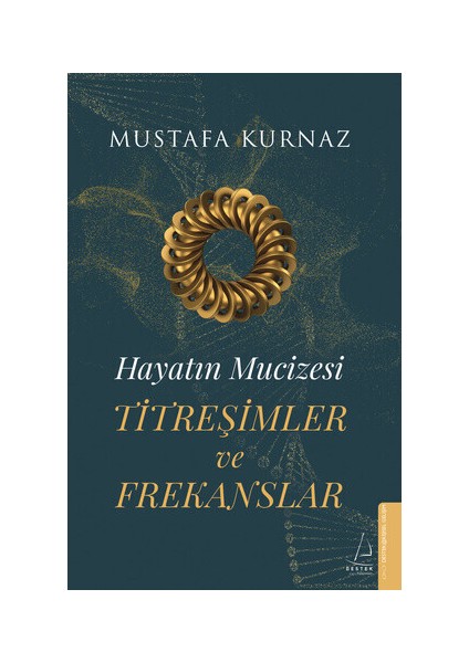 Hayatın Mucizesi Titreşimler ve Frekanslar - Mustafa Kurnaz