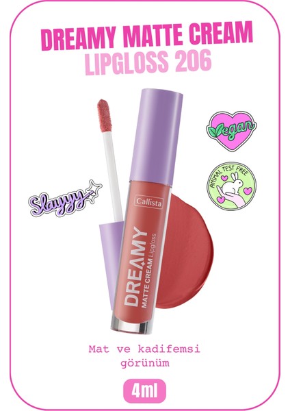 Callista Dreamy Matte Cream Mat Görünümlü Lipgloss 206 My Kingdom - Pembe