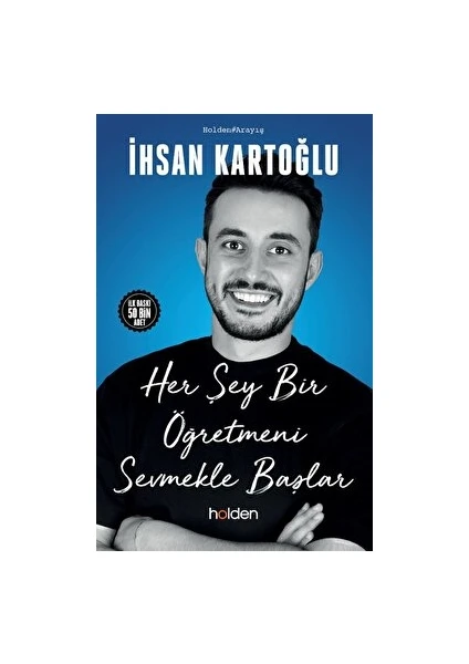 Her Şey Bir Öğretmeni Sevmekle Başlar - İhsan Kartoğlu