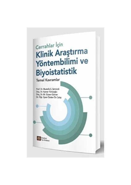 Cerrahlar İçin Klinik Araştırma Yöntembilimi ve Biyoistatistik Temel Kavramlar - Mustafa Ş. Şenocak