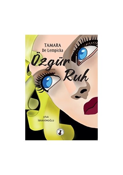 Tamara De Lempicka Özgür Ruh - Ufuk İbrahimoğlu