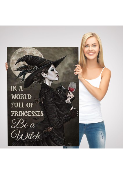 In A World Full Of Princsses Be A Witch, Prensesle Dolu Bir Dünyada Cadı Ol TABLO-6176