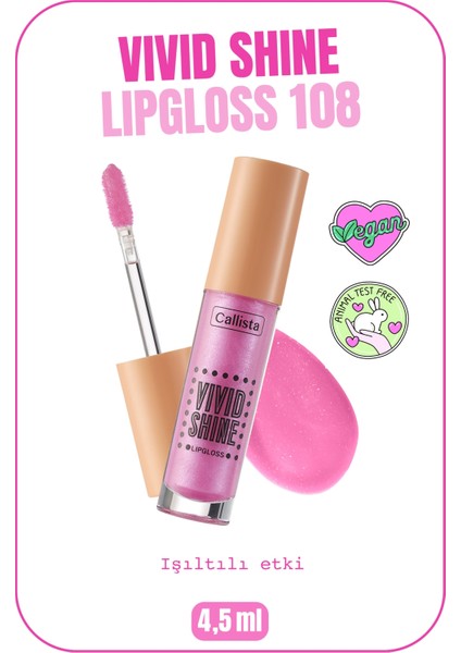 Callista Vivid Shine Lipgloss Nemlendiricili Dudak Parlatıcısı 108 Pink Utopia - Pembe