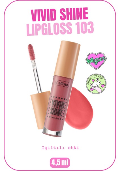Callista Beauty Callista Vivid Shine Lipgloss Nemlendiricili Dudak Parlatıcısı 103 Sugarland Berry - Bordo