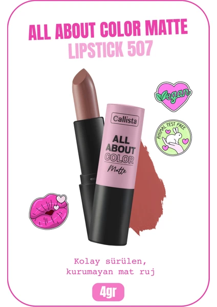 Callista Beauty Callista All About Color Matte Lipstick Mat Görünümlü Ruj 507 Kiss Me More - Nude