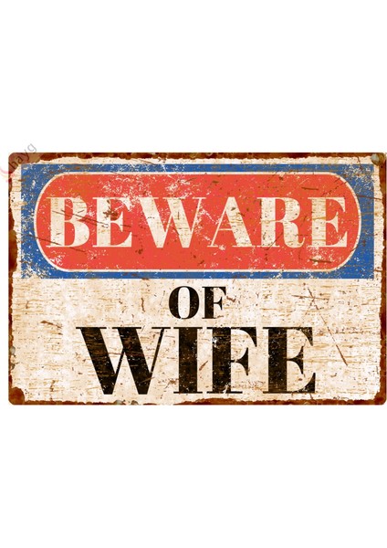 Retro Beware Of Wife Alüminyum Levha, Vintage Duvar Dekorasyon Tabelası, Metal Ev Dekoru 15CM x 22,5cm