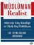 Müslüman Realist - Müessir Güç Kimliği ve Türk Dış Politikası - Fatima Gülhan Abushanab 1