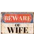 Retro Beware Of Wife Alüminyum Levha, Vintage Duvar Dekorasyon Tabelası, Metal Ev Dekoru 15CM x 22,5cm 1