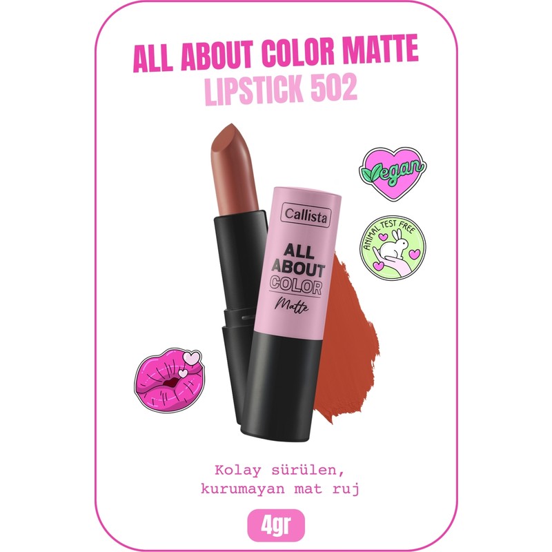 Callista All About Color Matte Lipstick Nemlendirici Mat Ruj - 502 My Empire - Turuncu