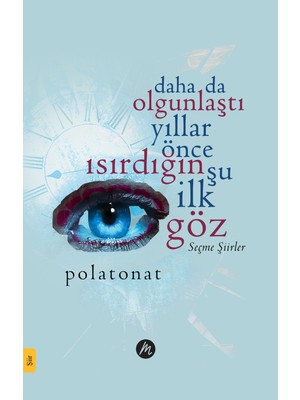 Daha da Olgunlaştı Yıllar Önce Isırdığın Şu İlk Göz - Polat Onat