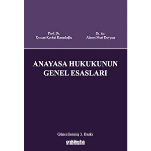 Anayasa Hukukunun Genel Esasları - Osman Korkut Kanadoğlu