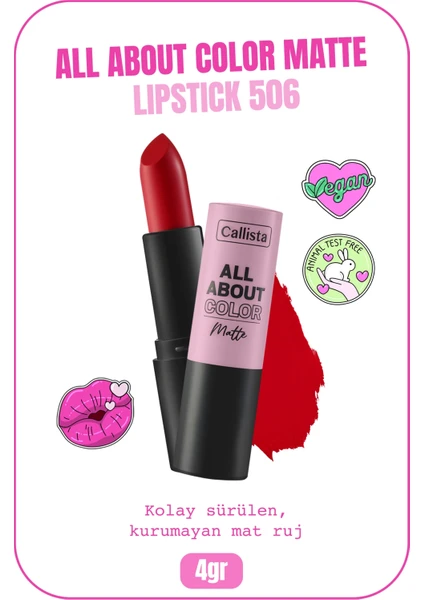 Callista Beauty Callista All About Color Matte Lipstick Mat Görünümlü Ruj 506 Hot Girl Summer - Kırmızı