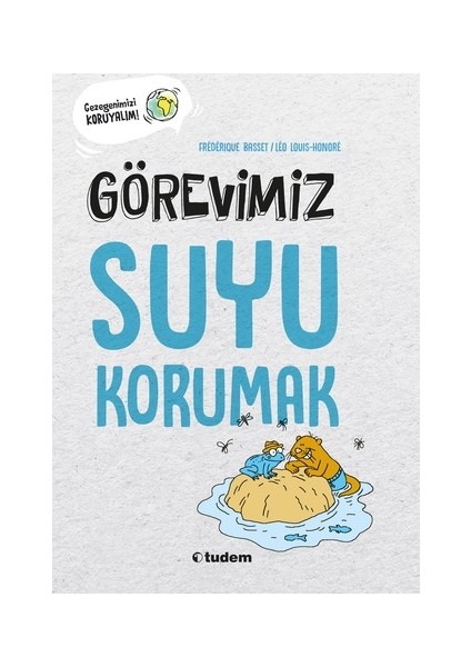 Görevimiz Suyu Korumak - Frederique Basset