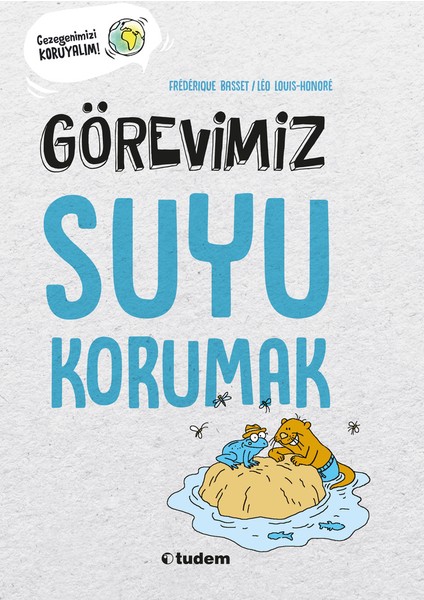 Görevimiz Suyu Korumak - Frederique Basset