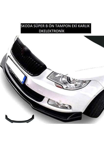 Dkelektronik Skoda Süperb Ön Tampon Eki Bodykit Lip 133 Pionablack (Parlak Siyah) fiyatları