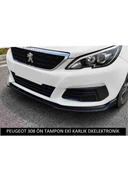 Dkelektronik Peugeot 308 Parlak Siyah Ön Tampon Eki Lip 3 Parça Smkarlık fiyatları