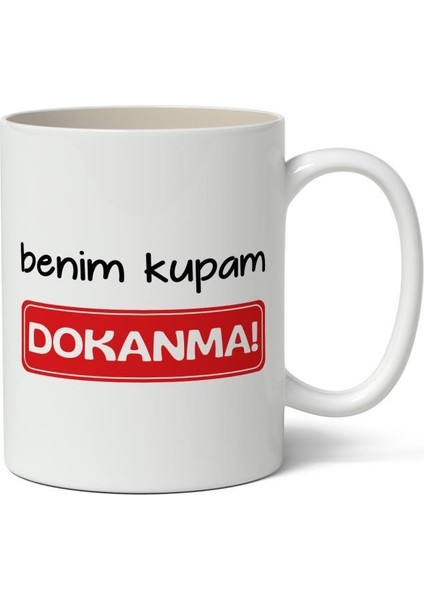 Benim Kupam Dokanma! Tasarımlı Kupa Bardak Baskılı Kahve Kupa Bardak