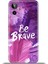 General Mobile Gm 23 Se Kılıf Esnek Silikon Kamera Koruma 4K Desenli Özel Tasarım - Be Brave 1
