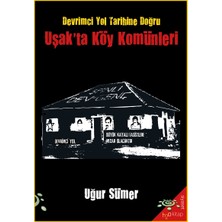 Uşak'ta Köy Komünleri- Devrimci Yol Tarihine Doğru - Uğur Sümer