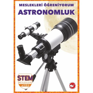 Meslekleri Öğreniyorum: Astronomluk  - R.J. Bailey