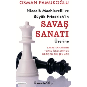 Niccolo Machiavelli ve Büyük Friedrich’in Savaş Sanatı Üzerine - Osman Pamukoğlu