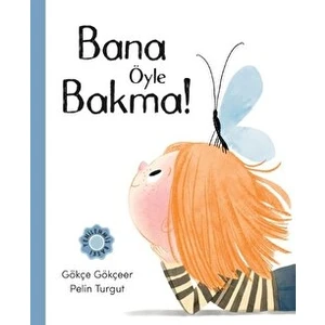 Bana Öyle Bakma - Gökçe Gökçeer
