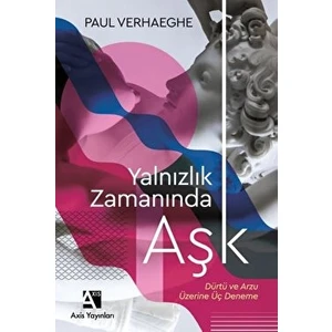 Yalnızlık Zamanında Aşk - Paul Verhaeghe