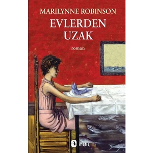 Evlerden Uzak - Marilynne Robinson