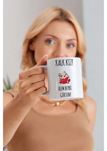 Kalk Kız Alem Beybi Görsün Model Baskılı Özel Baskı Tasarım Porselen Kupa Mug Bardak Hediyelik
