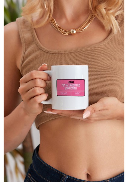 Mental Sağlığım Her Şeyden Her Şeyden Önemli Model Baskılı Özel Baskı Tasarım Porselen Kupa Mug Bardak Hediyelik