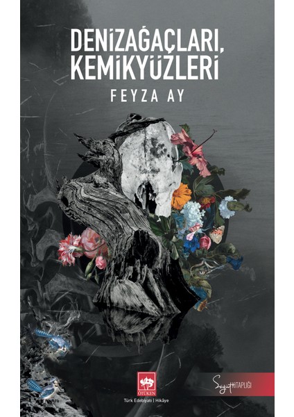 Denizağaçları, Kemikyüzleri - Feyza Ay